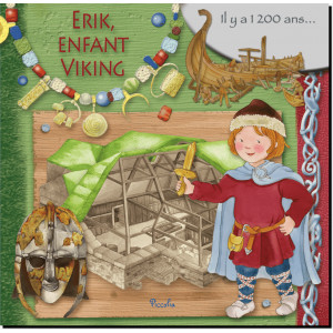Erik, enfant viking, coll. Au temps des... de Piccolia