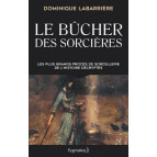 Le bûcher des sorcières. Les plus grands procès de sorcellerie de l'Histoire décryptés de Dominique Labarrière, éditions Pygmali