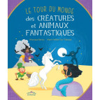 Tour du monde des créatures et animaux fantastiques de Véronique Barrau, illustré par Marie-Hélène Van Tibeurgh, éditions Rue de