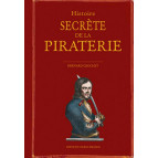 Histoire secrète de la piraterie de Bernard Crochet, éditions Ouest-France