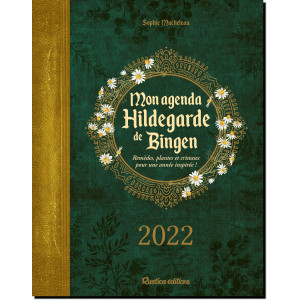 Mon agenda Hildegarde de Bingen 2022 de Sophie Macheteau, éditions Rustica