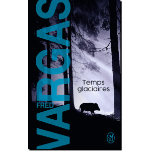 Temps glacières de Fred Vargas – Commissaire Adamsberg 8, éd. J'ai Lu