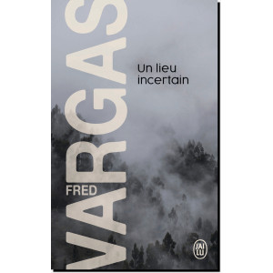 Un lieu incertain de Fred Vargas – Commissaire Adamsberg 6, éd. J'ai Lu