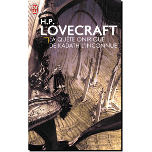 La quête onirique de Kadath l'inconnue de H.P. Lovecraft, éditions J'ai Lu