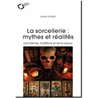 La sorcellerie : mythes et réalités. Archaïsme, traditions et renouveaux de Lionel Obadia, éd. Le Cavalier bleu