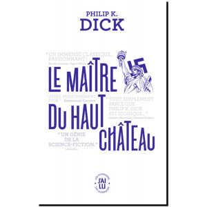 Le maître du Haut Château de Philip K. Dick, éd. J'ai Lu