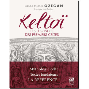 Keltoï, la légende des premiers celtes de Olivier Perpère as. Ozégan, ill. Yves Truchard, éd. Véga