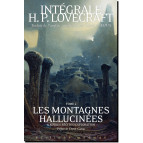 Intégrale Lovecraft T2 : Les montagnes hallucinées et autres récits d'exploration, éditions Mnémos