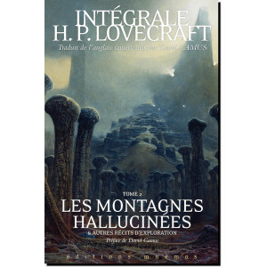 Intégrale Lovecraft T2 : Les montagnes hallucinées et autres récits d'exploration, éditions Mnémos