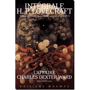 Intégrale Lovecraft T3 : L'affaire Charles Dexter Ward, éditions Mnémos
