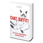 Chat suffit ! 153 lois de l'emmerdement maximum du chat par Ziggy le chat de Stéphane Garnier, éditions de l'Opportun