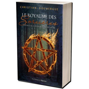 Le royaume des sorcières, voyage au cœur du féminin sacré de Christian Doumergue, Les éditions de l'Opportun