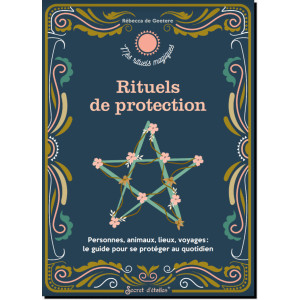 Rituels de protection de Rébecca de Geetere, coll. Mes rituels magiques, éditions Secret d'étoiles