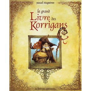 Le Grand Livre des Korrigans de Pascal Moguérou