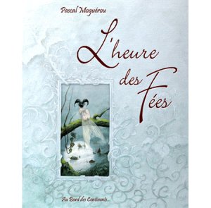 L'Heure des Fées de Pascal Moguérou