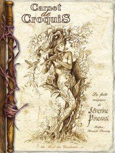 Carnet de croquis La Forêt Magique, Artbook de Séverine Pineaux aux  éditions Au Bord des Continents