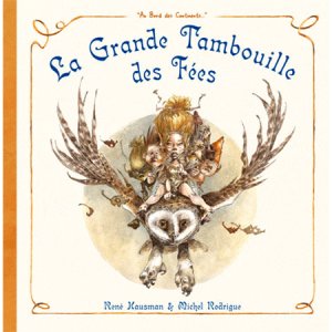 La Grande Tambouille des Fées de Michel Rodrigue