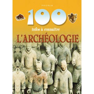 L'Archéologie de la collection 100 infos à connaître L'Archéologie de la collection 100 infos à connaître