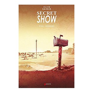 Secret Show de Clive Barker adapté par Chris Ryall et Gabriel Rodriguez - Book of Art Tome 1