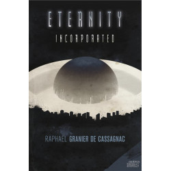 Eternity Incorporated de Raphaël Granier de Cassagnac