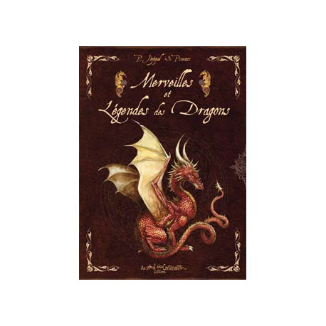 Merveilles et Légendes des Dragons de Séverine Pineaux, éd. Au Bord des Continents...