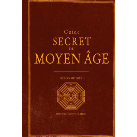 Guide secret du Moyen Âge de Florian Meunier, éd. Ouest France