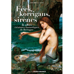 Fées, korrigans, sirènes et autres créatures de Bretagne de Philippe Le Stum, éditions Ouest-France