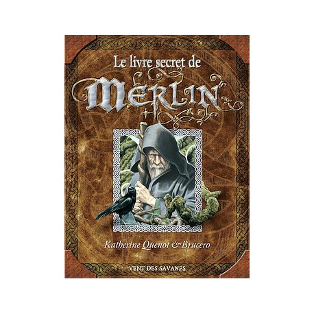 Le livre secret de Merlin de Katherine Quenot et Brucero, éditions Glénat