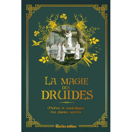 La magie des druides, secrets et symbolique des plantes sacrées de Florence Laporte, livre Rustica sur la magie druidique