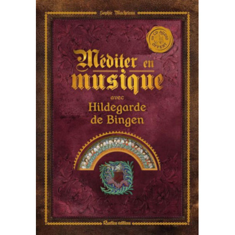 Méditer en musique avec Hildegarde de Bingen de Sophie Macheteau, éditions Rustica
