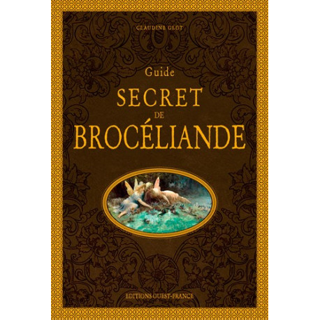 Guide secret de Brocéliande de Claudine Glot, éditions Ouest-France