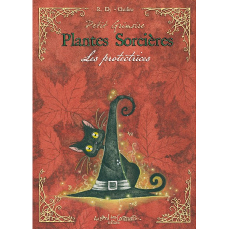 Petit grimoire Plantes Sorcières : Les protectrices, éd. Au Bord des Continents...