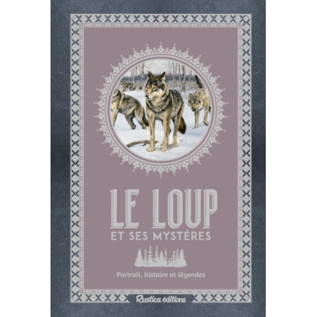 Le Loup et ses mystères de Emmanuelle Grundmann, Petits Précieux Rustica