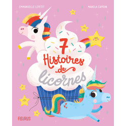 7 Histoires de licornes de Emmanuelle Lepetit et Manola Caprini, éditions Fleurus