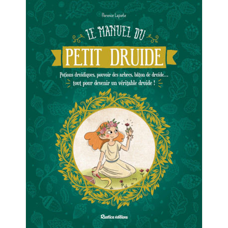 Le manuel du petit druide de Florence Laporte, éd. Rustica