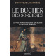 Le bûcher des sorcières. Les plus grands procès de sorcellerie de l'Histoire décryptés de Dominique Labarrière, éditions Pygmali