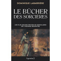 Le bûcher des sorcières. Les plus grands procès de sorcellerie de l'Histoire décryptés de D. Labarrière, éditions Pygmalion