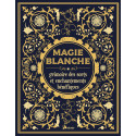Magie blanche, grimoire des sorts et enchantements bénéfiques de Minerva Tramunt, éditions Artémis