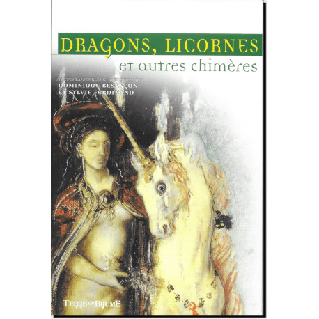 Dragons, licornes et autres chimères de Dominique Besançon et Sylvie Ferdinand, éd. Terre de Brume