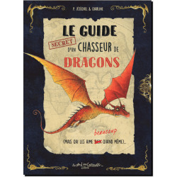 Le guide secret d'un chasseur de dragon de Patrick Jézéquel, illustré par Charline, éd. Au Bord des Continents