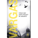 Ceux qui vont mourir te saluent de Fred Vargas, éd. J'ai Lu