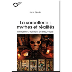La sorcellerie : mythes et réalités. Archaïsme, traditions et renouveaux de Lionel Obadia, éd. Le Cavalier bleu