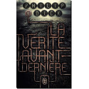 La vérité avant dernière de Philip K. Dick, éd. J'ai Lu