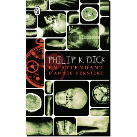 En attendant l'année dernière de Philip K. Dick, éd. J'ai Lu