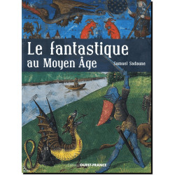 La fantastique au Moyen-Âge de Samuel Sadaune, éd. Ouest-France
