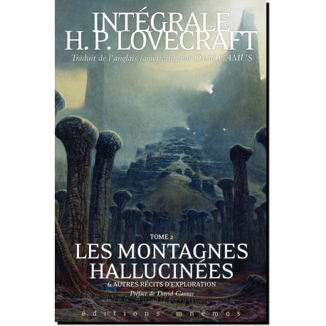Intégrale Lovecraft T2 : Les montagnes hallucinées et autres récits d'exploration, éditions Mnémos