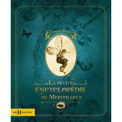 La Petite Encyclopédie du Merveilleux d'Edouard Brasey illustrée par Sandrine Gestin, éd. Le Pré aux Clercs