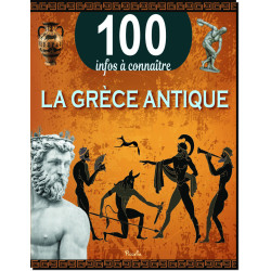 La Grèce antique, 100 infos à connaître, éditions Piccolia