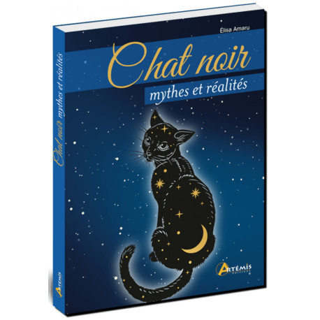 Chat noir, mythes et réalités de Élisa Amaru, éditions Artémis