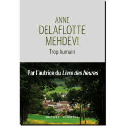 Trop humain de Anne Delaflotte Mehdevi, éd. Buchet Chastel